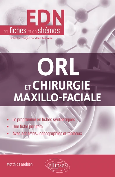 EDN en fiches et en schéma ORL et chirurgie maxillo-faciale